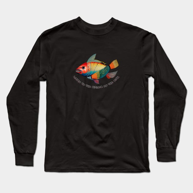 wisdom of the fish Long Sleeve T-Shirt by ElArrogante